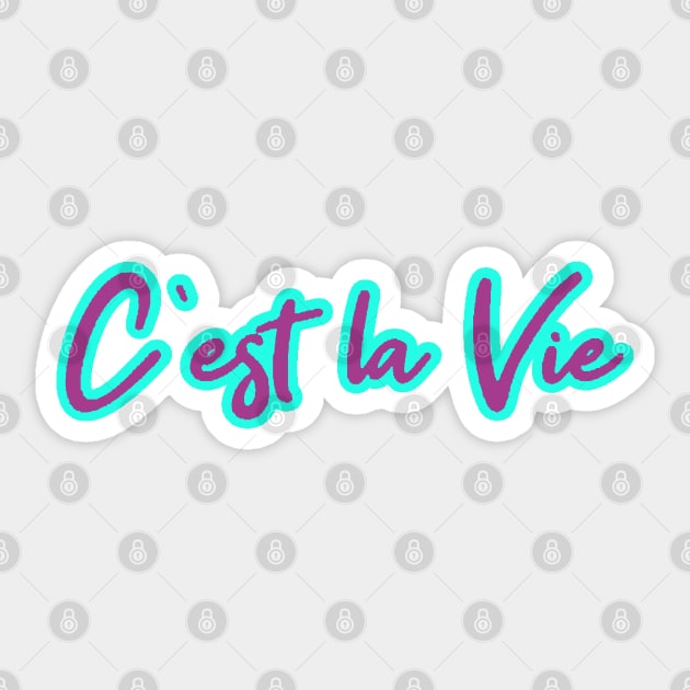 C’est la Vie Sticker by justrachna